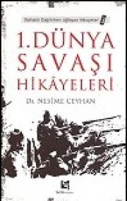 1. Dünya Savasi Hikayeleri