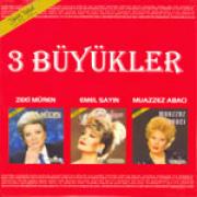 3 Büyükler (2 CD)Zeki Müren - Emel Sayın - Muazzez Abac