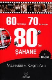 60'lar Hikaye 70'ler Terane 80'ler Şahane