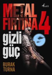 Metal Firtina 4 - Gizli GücBurak Turna