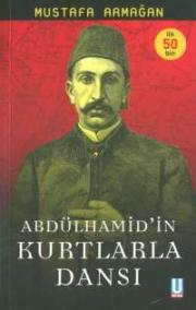 Abdülhamid'in Kurtlarla Dansi