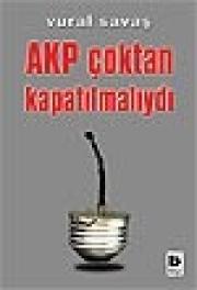 AKP Çoktan Kapatılmalıydı