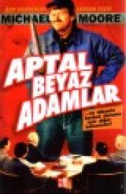 Aptal Beyaz AdamlarMichael Moore