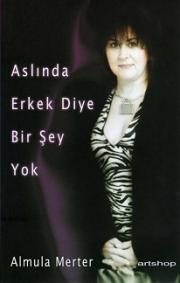 Aslında Erkek Diye Bir Şey Yok