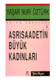 Asri Saadetin Büyük Kadinlari