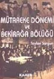 Mütareke Dönemi ve Bekiraga Bölügü