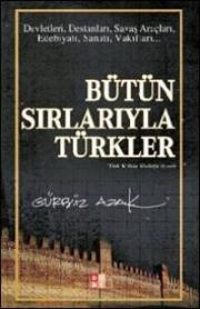 Bütün Sırlarıyla Türkler