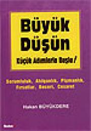 Büyük Düsün Kücük Adimlarla Basla (Özel Baski)