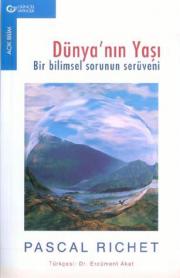 Dünya'nın Yaşı - Bir Bilimsel Sorunun Serüveni