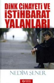 Dink Cinayeti ve Istihbarat Yalanlari