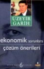 Ekonomik Sorunlara Cözüm Önerileri Üzeyir Garih