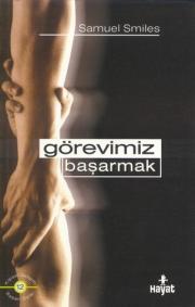 Görevimiz Basarmak - Samuel Smiles