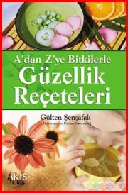 A'dan Z'ye Bitkilerle Güzellik Receteleri