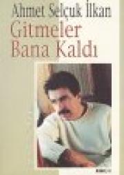 Gitmeler Bana Kaldı