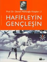 Hafifleyin, Gençleşin