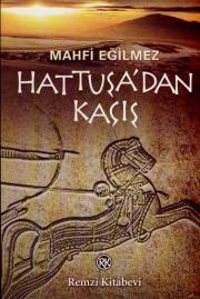 Hattusa'dan KacisMahfi Egilmez
