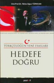 Hedefe DogruTürkcülügün Yeni Esaslari