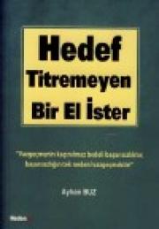 Hedef Titremeyen Bir El Ister