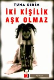 Iki Kisilik Ask Olmaz