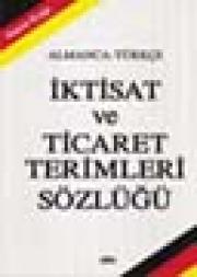 Almanca-Türkce Iktisat veTicaret Terimleri Sözlügü