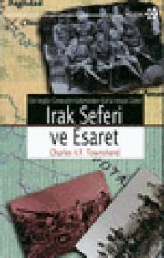 Irak Seferi ve Esaret 	Charles V. F. Townshend