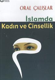 İslam'da Kadın ve CinsellikOral Çalışlar