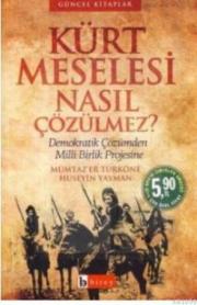 Kürt Meselesi Nasil Cözülmez?