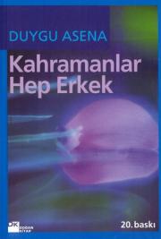 Kahramanlar Hep Erkek