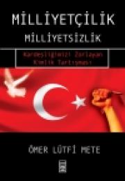 
Milliyetçilik - Milliyetsizlik - 
Kardeşliğimizi Zorlayan Kimlik Tartışması

