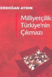 Milliyetcilik: Türkiye'nin Cikmazi