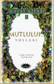 Mutluluk YollariAhmet Muhtar Büyükcinar