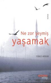 Ne Zor Şeymiş Yaşamak