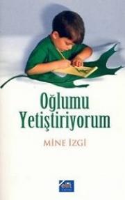 Oğlumu Yetiştiriyorum