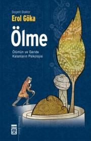 Ölme - Ölümün Geride Kalan PsikolojisiErol Göka