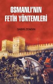 Osmanli'nin Fetih YöntemleriSabri Zengin