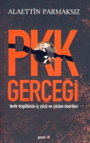 
PKK GerçeğiTerör Örgütünün İç Yüzü ve Çözüm Önerileri
