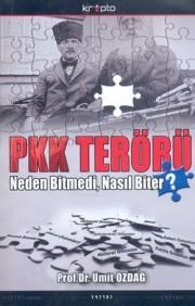 PKK Terörü Neden Bitmedi, Nasıl Biter?