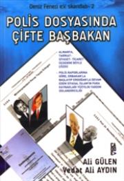 Polis Dosyasinda Cifte Basbakan