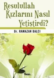 Resulullah Kızlarını Nasıl Yetiştirdi?