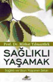 Sağlıklı YaşamakProf. Dr. Mithat Yı