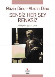 Sensiz Her Şey RenksizGüzin Dino, Abidin Dino