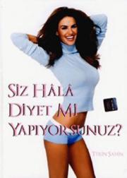 Siz Hala Diyet mi Yapiyorsunuz?