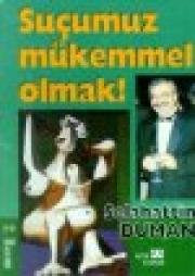 Suçumuz Mükemmel Olmak