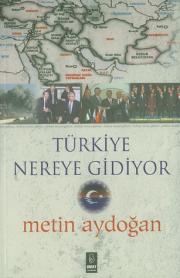 Türkiye Nereye Gidiyor