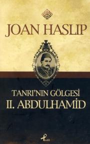 Tanrı'nın Gölgesi II. AbdulhamidJoan Haslip