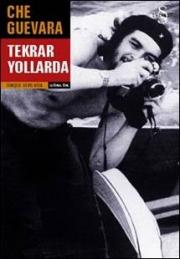 Che GuevaraTekrar Yollarda