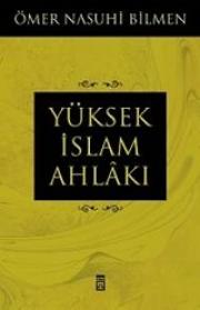 Yüksek Islam AhlakiÖmer Nasuhi Bilmen