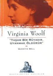 Yasam Bir Rüyadir, Uyanmak ÖldürürVirginia Woolf