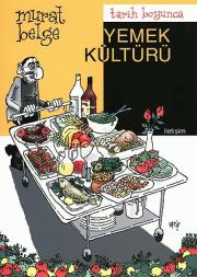Tarih Boyunca Yemek KültürüMurat Belge