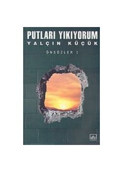 Putları Yıkıyorum: Önsöz 1